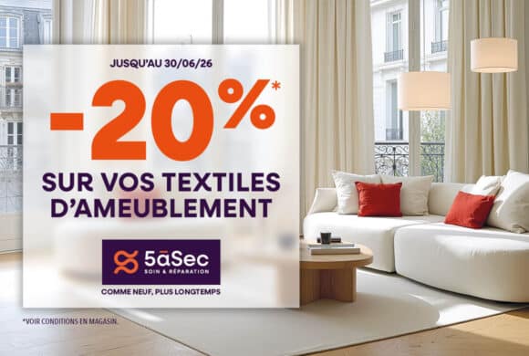 5àsec – 20% sur vos textiles d’ameublement 5àsec – 20% sur vos textiles d’ameublement